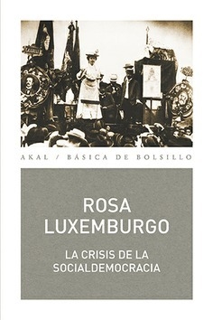 LA CRISIS DE LA SOCIALDEMOCRACIA - ROSA LUXEMBURGO