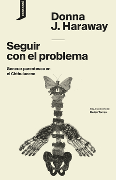 SEGUIR CON EL PROBLEMA. GENERAR PARENTESCO EN CHTHULUCENO - DONNA J. HARAWAY
