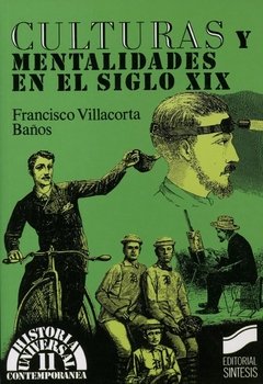 CULTURA Y MENTALIDADES EN EL SIGLO XIX - FRANCISCO VILLACORTA BAÑOS