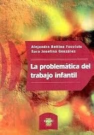 LA PROBLEMÁTICA DEL TRABAJO INFANTIL - BETTINA FACCIUTO Y JOSEFINA GONZÁLEZ
