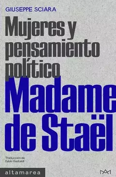 MUJERES Y PENSAMIENTO POLÍTICO. MADAME DE STAEL - GIUSEPPE SCIARA