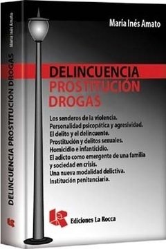 DELINCUENCIA, PROSTITUCIÓN, DROGAS - MARIA INES AMATO