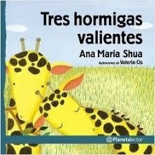 TRES HORMIGAS VALIENTES - ANA MARÍA SHUA