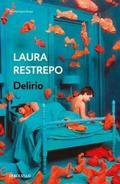 DELIRIO - LAURA RESTREPO