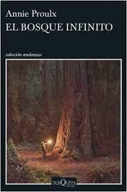 EL BOSQUE INFINITO - ANNIE PROULX