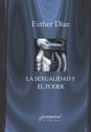 LA SEXUALIDAD Y EL PODER - ESTHER DIAZ