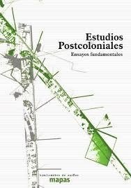 ESTUDIOS POSTCOLONIALES: ENSAYOS FUNDAMENTALES - MEZZADRA SANDRO