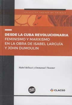 DESDE LA CUBA REVOLUCIONARIA-MABEL BELUCCI-EMMANUEL THEUMER