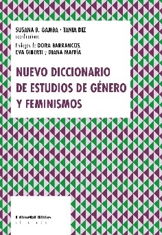 NUEVO DICCIONARIO DE ESTUDIOS DE GÉNERO Y FEMINISMOS - SUSANA BEATRIZ GAMBA, TANIA DIZ