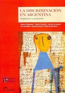 DISCRIMINACIÓN EN ARGENTINA. DIAGNÓSTICO Y PROPUESTAS - AA. VV.