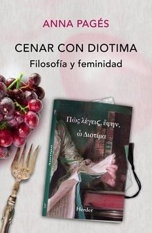 CENAR CON DIOTIMA. FILOSOFÍA Y FEMINIDAD - ANNA PAGES