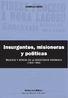 INSURGENTES, MISIONERAS Y POLÍTICAS - ANABELLA GORZA