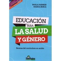 EDUCACIÓN PARA LA SALUD Y GÉNERO - PAULA FAINSOD Y MARTA BUSCA