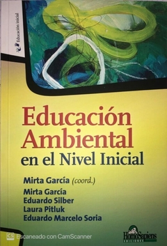 EDUCACIÓN AMBIENTAL EN EL NIVEL INICIAL - MIRTA GARCÍA (COORD.)