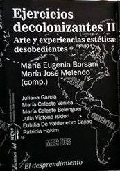 EJERCICIOS DECOLONIZANTES II - MARÍA EUGENIA BORSANI Y MARÍA JOSÉ MELENDO (COMPS.)