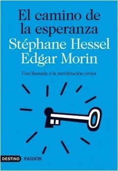 EL CAMINO DE LA ESPERANZA - STEPHANE HESSEL/EDGAR MORIN