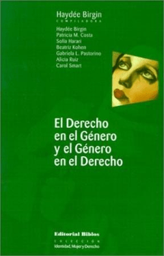 EL DERECHO EN EL GÉNERO Y EL GÉNERO EN EL DERECHO - HAYDEÉ BIRGIN (COMP.)