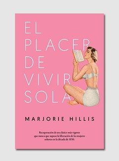 EL PLACER DE VIVIR SOLA - MARJORIE HILLIS
