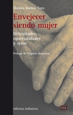 ENVEJECER SIENDO MUJER: DIFICULTADES, OPORTUNIDADES Y RETOS - MÓNICA RAMOS TORO BLR