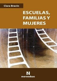 ESCUELAS, FAMILIAS Y MUJERES - CLARA BRAVIN
