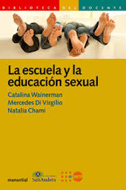 LA ESCUELA Y LA EDUCACIÓN SEXUAL.  WAINERMAN / DI VIRGILIO / CHAMI