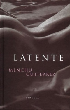 LATENTE - MENCHU GUTIÉRREZ