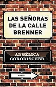 LAS SEÑORAS DE LA CALLE BRENNER - ANGÉLICA GORODISCHER