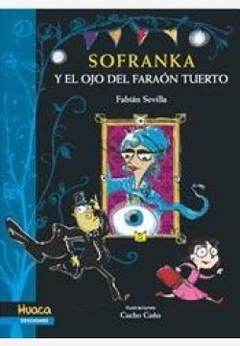 SOFRANKA Y EL OJO DEL FARAÓN TUERTO - FABIÁN SEVILLA Y CUCHO CUÑO