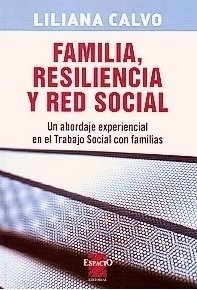 FAMILIA, RESILIENCIA Y RED SOCIAL - LILIANA CALVO