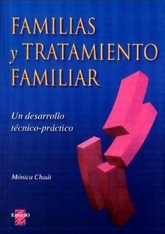 FAMILIAS Y TRATAMIENTO FAMILIAR - MÓNICA CHADI