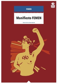 MANIFIESTO FEMEN. FEMEN.