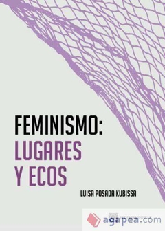 FEMINISMO LUGARES Y ECOS - LUISA POSADA KUBISSA