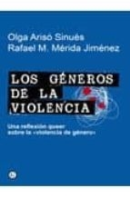 LOS GÉNEROS DE LA VIOLENCIA.  UNA REFLEXIÓN QUEER SOBRE LA VIOLENCIA DE GÉNERO.  OLGA ARISÓ SINUÉS