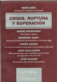 CRISIS, RUPTURA Y SUPERACION - RENE KAES