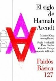 EL SIGLO DE HANNAH ARENDT - MANUEL CRUZ