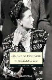 LA PLENITUD DE LA VIDA - SIMONE DE BEAUVOIR