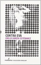 CONTRA EVA - EMILIO GARCIA ESTEBANEZ
