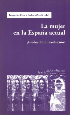 LA MUJER EN LA ESPAÑA ACTUAL: ¿EVOLUCION O INVOLUCION? - JACQUELINE CRUZ Y BARBARA ZECCHI