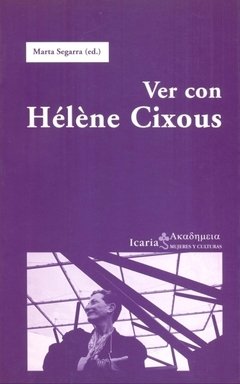 VER CON HELENE CIXOUS - MARTA SEGARRA