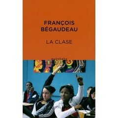 LA CLASE - FRANCOIS BEGAUDEAU