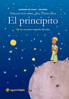 EL PRINCIPITO - ANTOINE DE SAINT-EXUPERY. TRADUCCIÓN ANA MARÍA SHUA