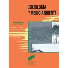 SOCIOLOGIA Y MEDIO AMBIENTE - JOAQUIN SEMPERE Y JORGERIECHMANN