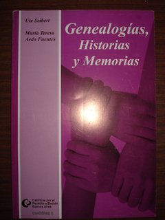 GENEALOGÍAS, HISTORIAS Y MEMORIAS - UTE SEIBERT, MARÍA TERESA Y AEDO FUENTES
