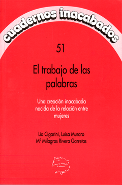 CUADERNOS INACABADOS N° 51 - EL TRABAJO DE LAS PALABRAS