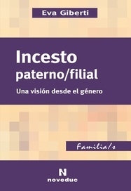 INCESTO PATERNO/FILIAL. UNA VISIÓN DESDE EL GÉNERO.  EVA GIBERTI