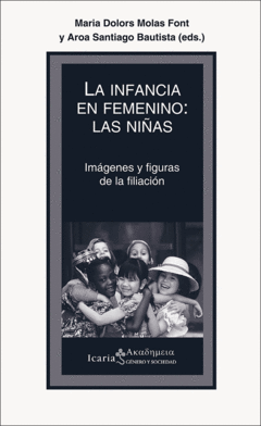 LA INFANCIA EN FEMENINO: LAS NIÑAS - MARIA DOLORES MOLAS FONT Y AROA SANTIAGO BAUTISTA
