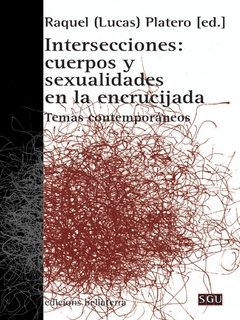INTERSECCIONES: CUERPOS Y SEXUALIDADES EN LA ENCRUCIJADA - R. LUCAS PLATERO (ED.) BLR