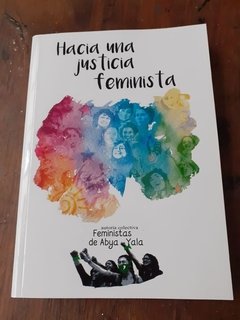HACIA UNA JUSTICIA FEMINISTA.  FEMINISTAS DE ABYA YALA