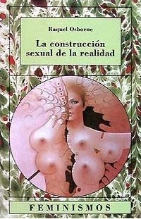 LA CONSTRUCCIÓN SEXUAL DE LA REALIDAD - RAQUEL OSBORNE