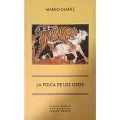 LA POLCA DE LOS OSOS - MARGO GLANTZ